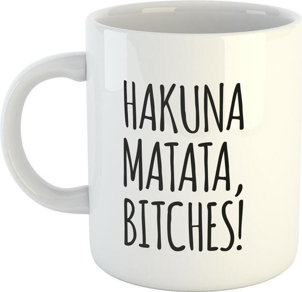 Huuraa Kaffeetasse Hakuna Matata Bit..es! Geschenk Tasse Weiß 330ml Hakuna Matata Bit..es! Präsent