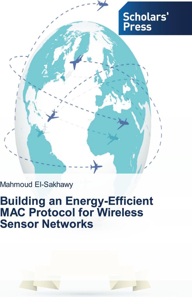 Building an Energy-Efficient MAC Protocol for Wireless Sensor Networks