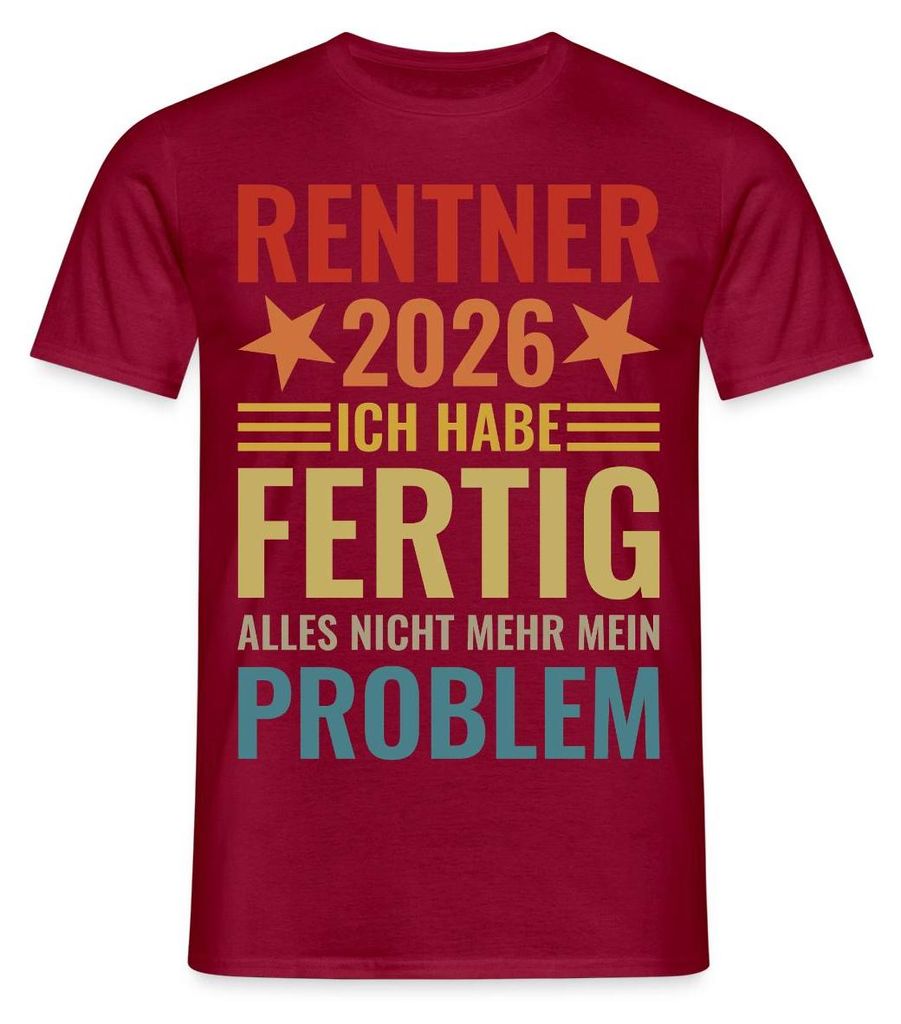 Spreadshirt Rentner 2026 | Ich Habe Fertig | Alles Nicht Mehr Mein Problem Männer T-Shirt, XL, Ziegelrot