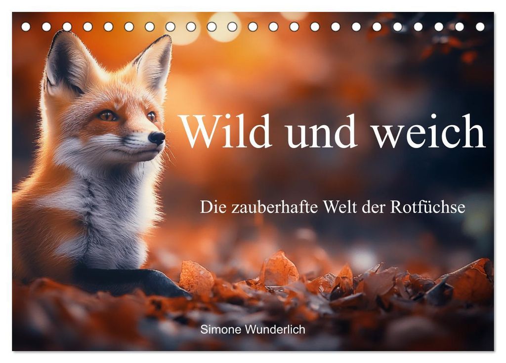 Wild und weich - Die zauberhafte Welt der Rotfüchse (Tischkalender 2027 DIN A5 quer), CALVENDO Monatskalender