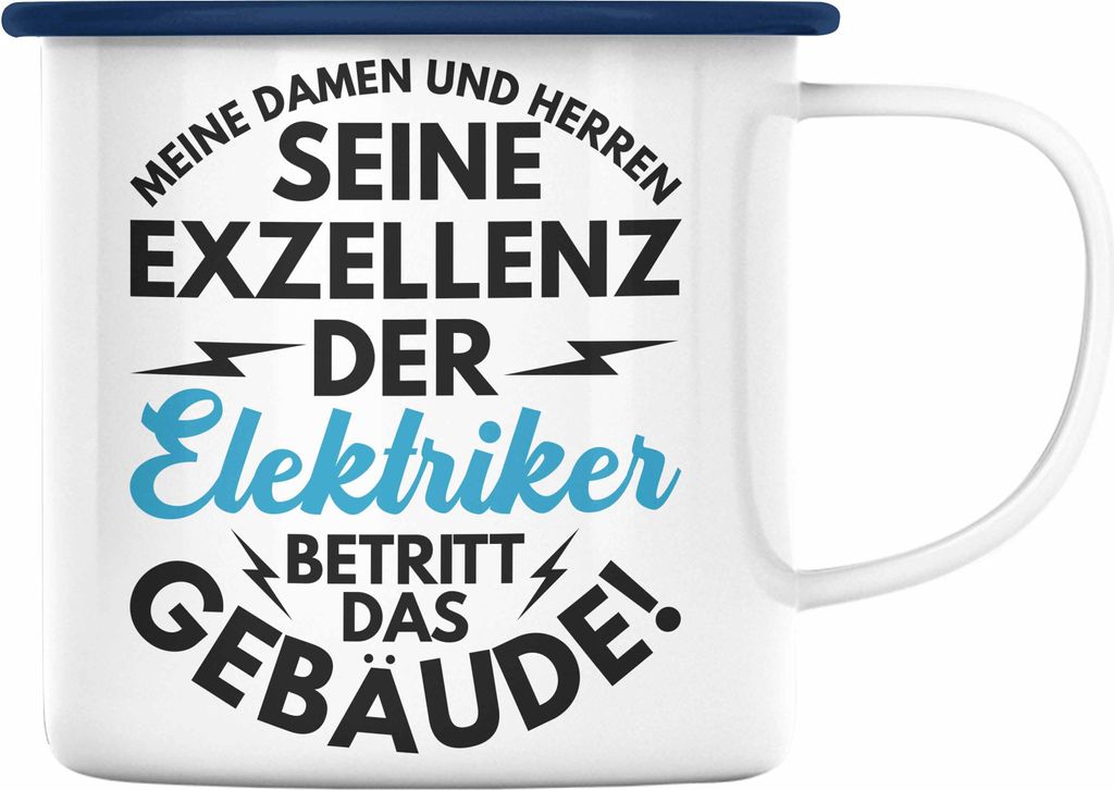Trendation - Elektriker Emaille Tasse Geschenk Elektromeister Lustiger Spruch Männer Geschenkidee Der Elektriker Betritt Das Gebäude (Blau)