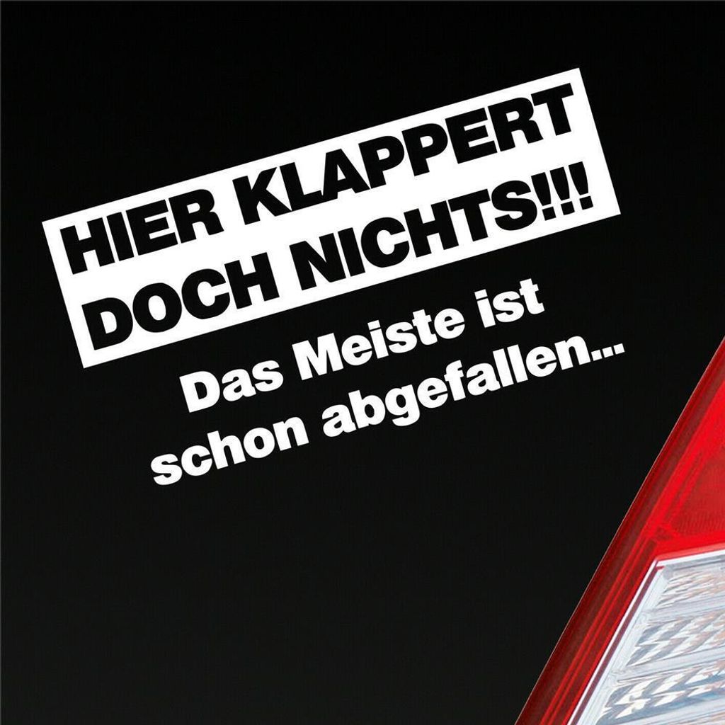 Auto Aufkleber Hier klappert doch nichts! Das meiste ist schon abgefallen! 17x9 cm Weiss Matt Sticker Heckscheibenaufkleber