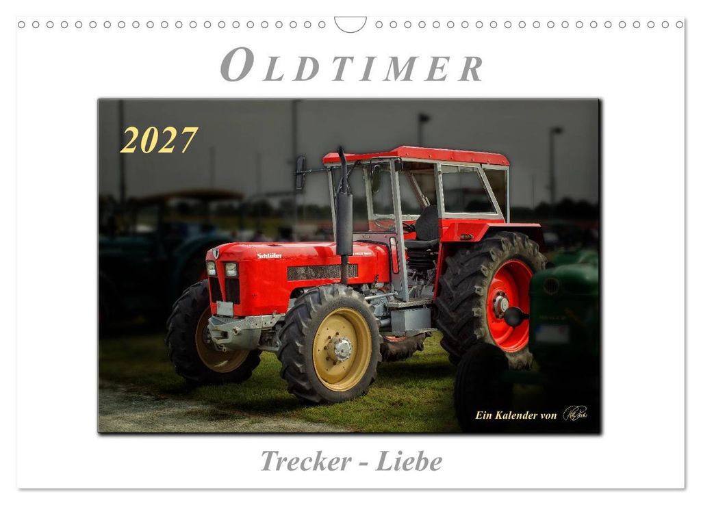 Oldtimer - Trecker Liebe (Wandkalender 2027 DIN A3 quer), CALVENDO Monatskalender