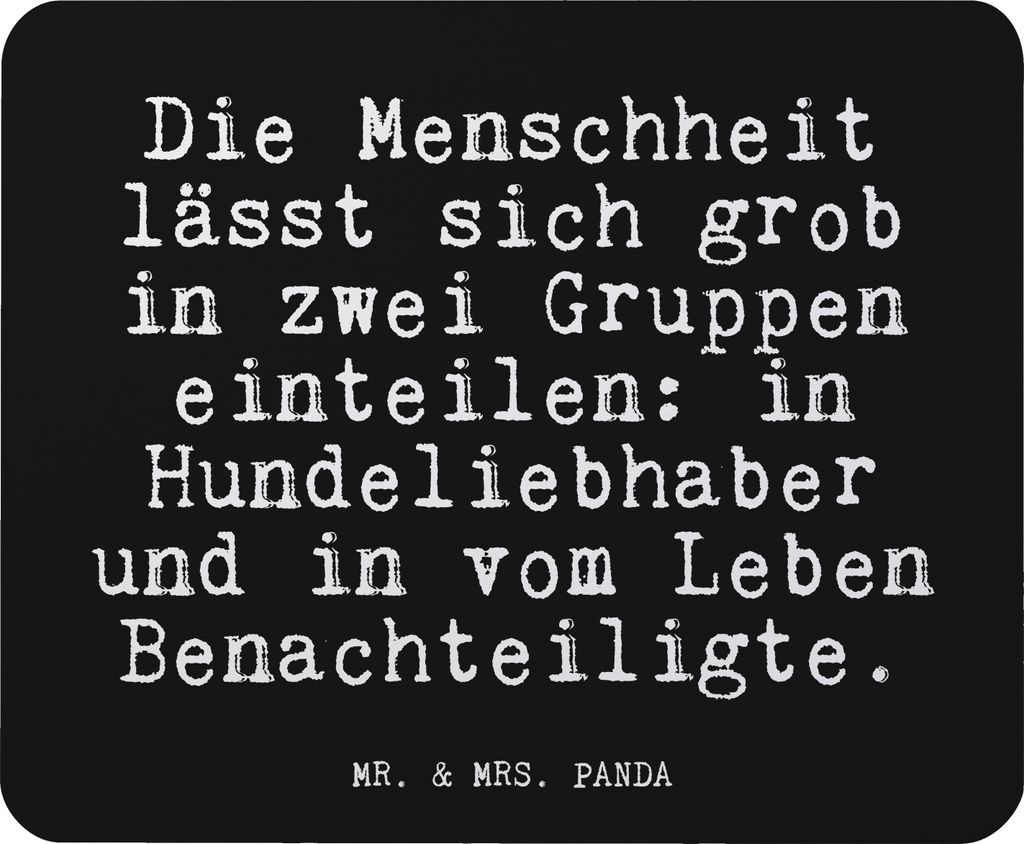 Mr. & Mrs. Panda Mouse Pad Die Menschheit lässt sich... - Schwarz - Geschenk, Mousepad, Haus, Herz, Mauspad, Glizer Spruch Sprüche Weisheiten Zit...