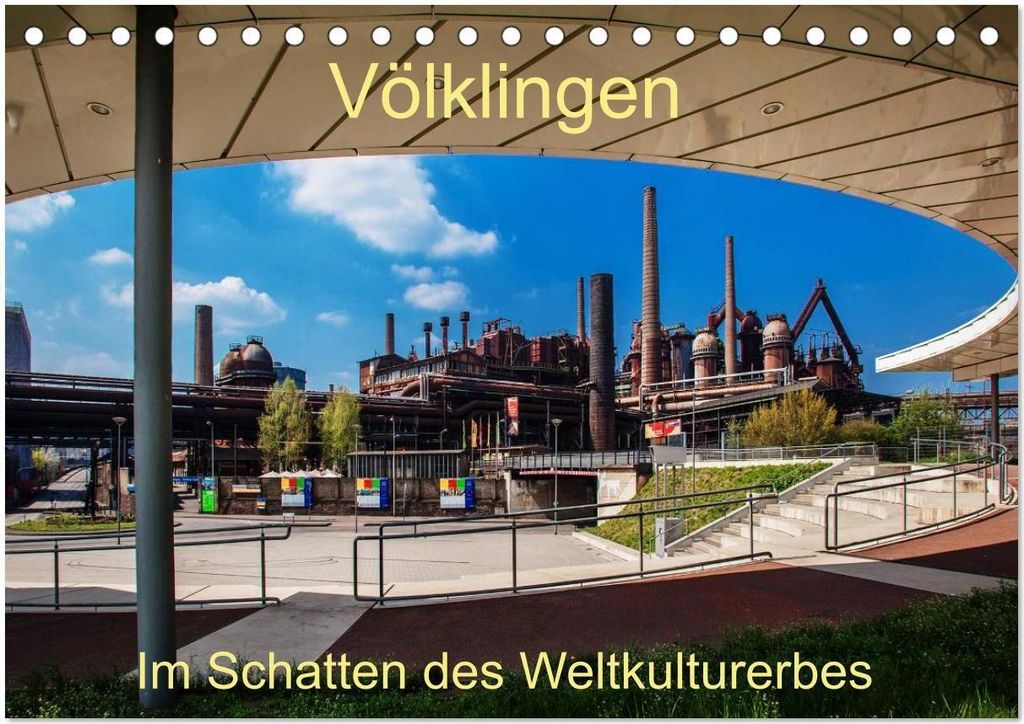 Völklingen. Im Schatten des Weltkulturerbes (Tischkalender 2026 DIN A5 quer), CALVENDO Monatskalender