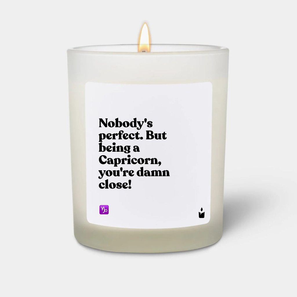 ChattyCandles Duftkerze Weiss Woody Nobody's perfect. But being a Capricorn, you're damn close!