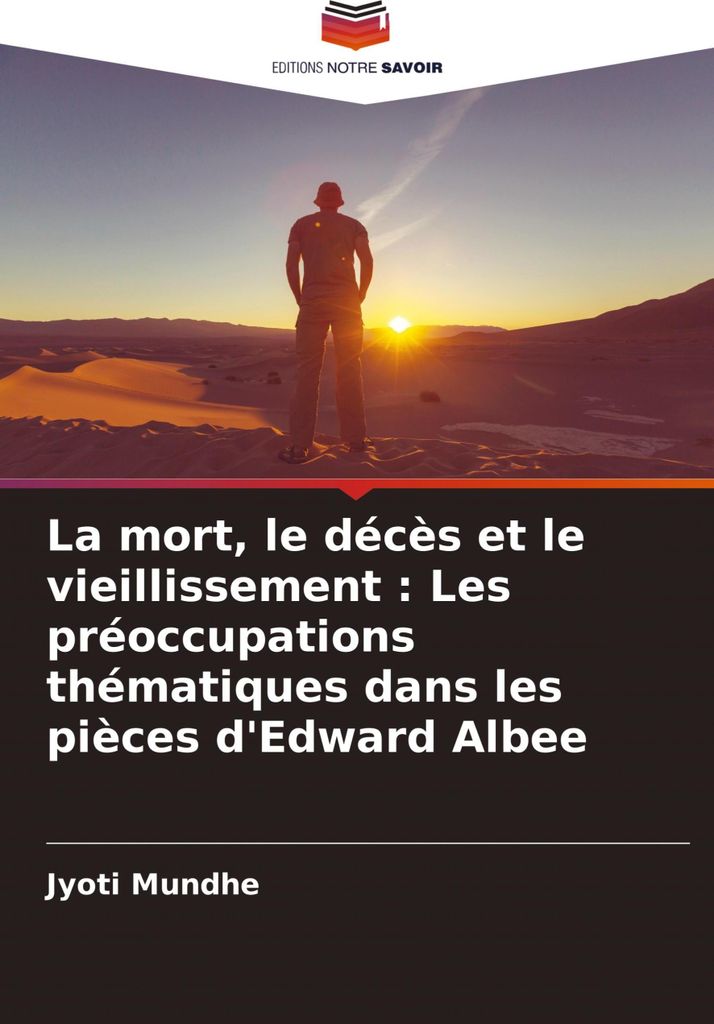 La mort, le décès et le vieillissement : Les préoccupations thématiques dans les pièces d'Edward Albee