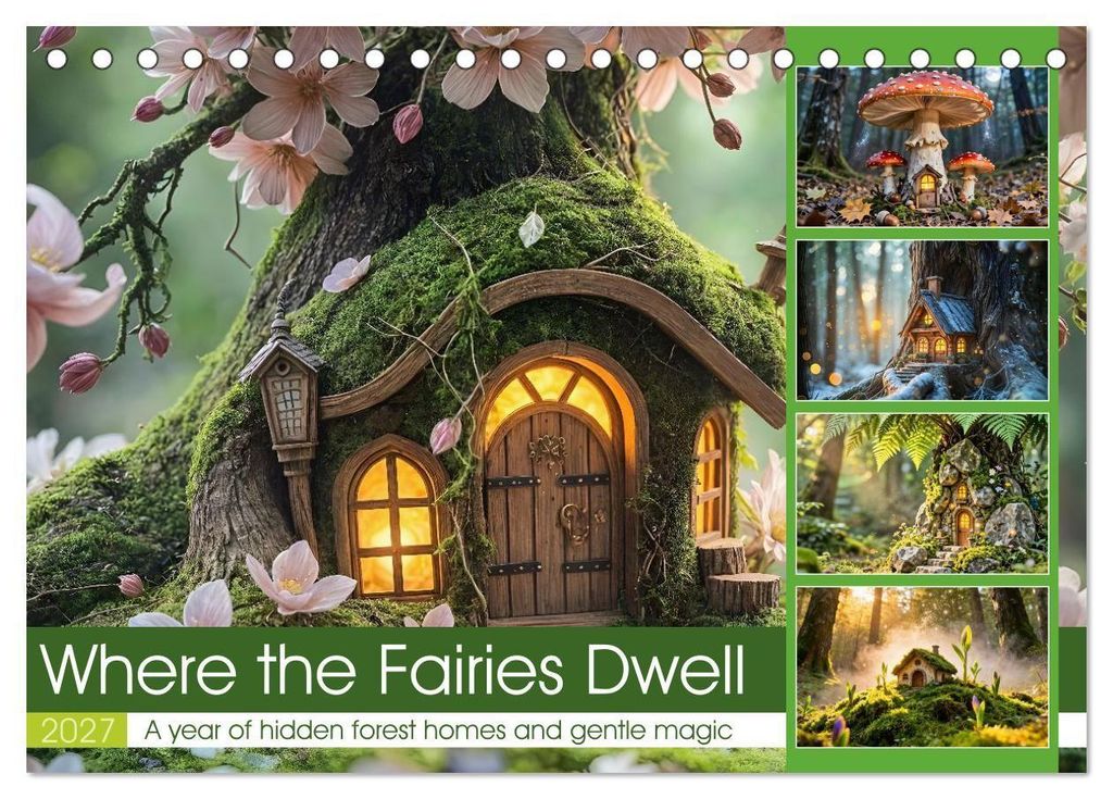 Where the Fairies Dwell - A year of hidden forest homes and gentle magic (Desk Calendar 2027 DIN A5 landscape), CALVENDO 12 Month DeskCalendar
