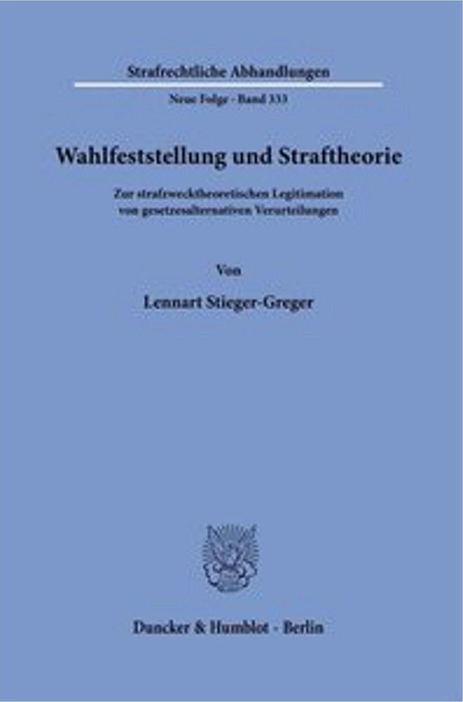 Wahlfeststellung und Straftheorie