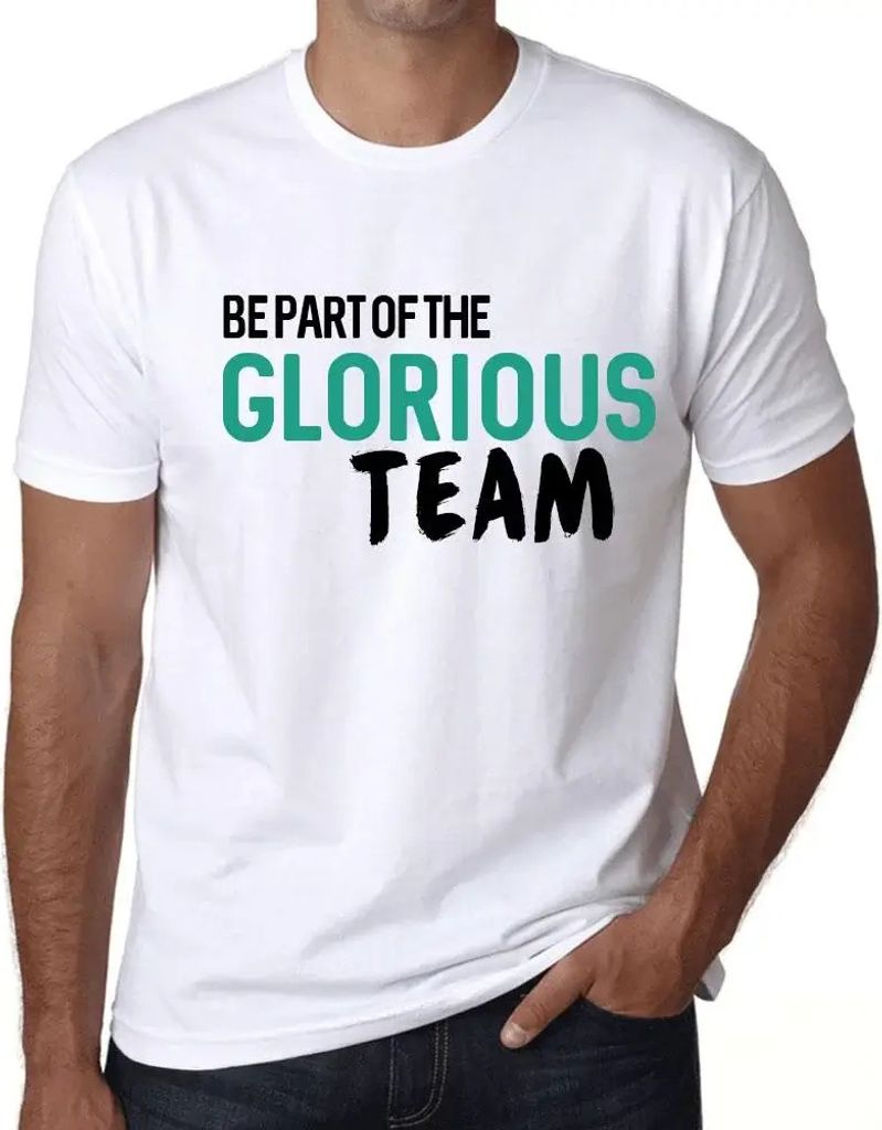Herren Grafik T-Shirt Werden Sie Teil des glorreichen Teams – Be Part Of The Glorious Team – Öko-Verantwortlich Vintage Jahrgang Kurzarm Lusti...
