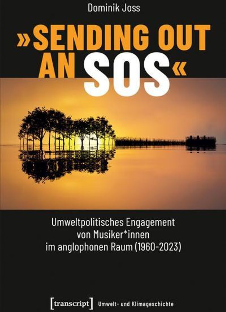 'Sending Out an SOS' - Umweltpolitisches Engagement von Musiker*innen im anglophonen Raum (1960-2023)