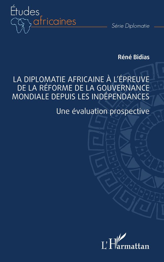 Afrikanische Diplomatie auf dem Prüfstand der Reform der Weltordnungspolitik seit der Unabhängigkeit