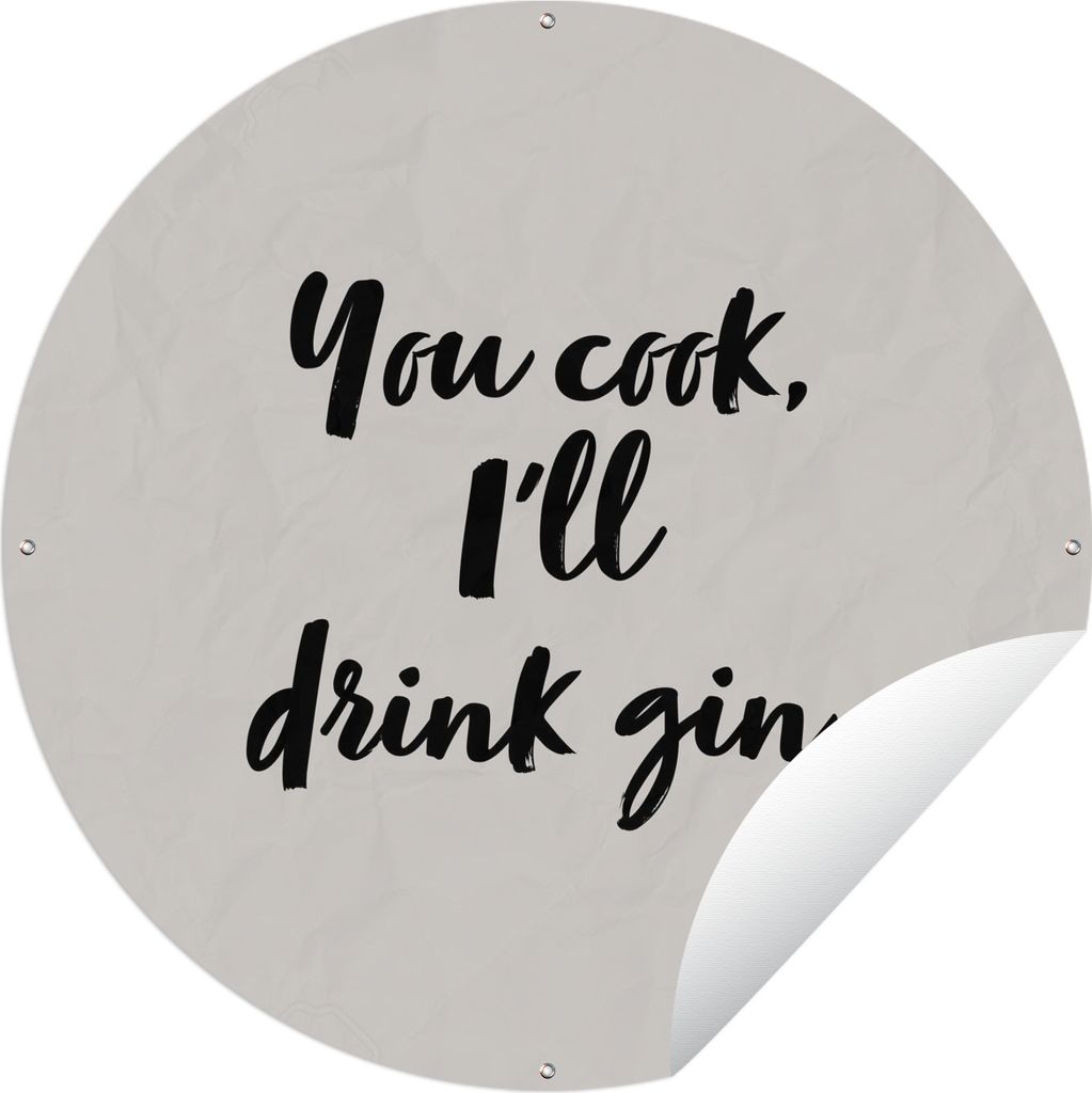 MuchoWow Gartenposter Outdoor-Poster Rund Du kochst, ich trinke Gin - Zitate - Sprichwörter - Gin Ø 120 cm Gartendeko Rundes Poster draußen