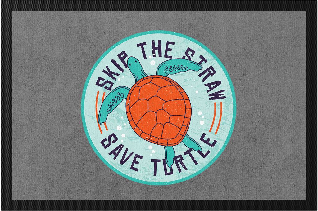 Skip The Straw Save Turtle Fußmatte Strohhalm Plastik Schildkröte Meere Ozean Natur Umwelt