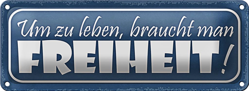 Blechschild Spruch 27x10cm um zu leben braucht man Freiheit Dekoration