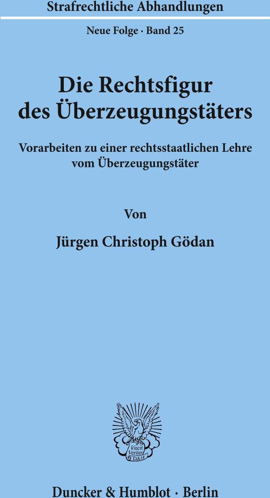 Die Rechtsfigur des Überzeugungstäters.