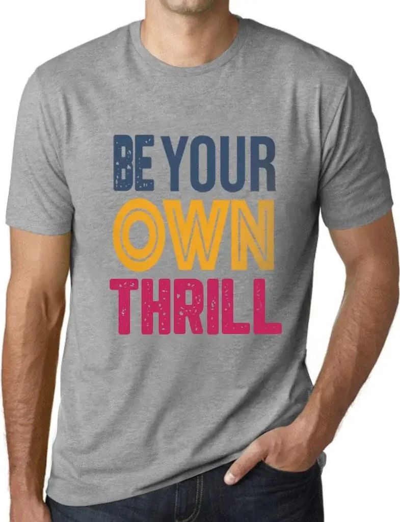 Herren Grafik T-Shirt Sei dein eigener Nervenkitzel – Be Your Own Thrill – Öko-Verantwortlich Vintage Jahrgang Kurzarm Lustige Druck Geburtstag