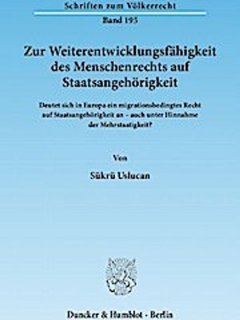 Zur Weiterentwicklungsfähigkeit des Menschenrechts auf Staatsangehörigkeit