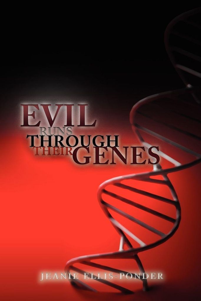 Evil Runs Through Their Genes