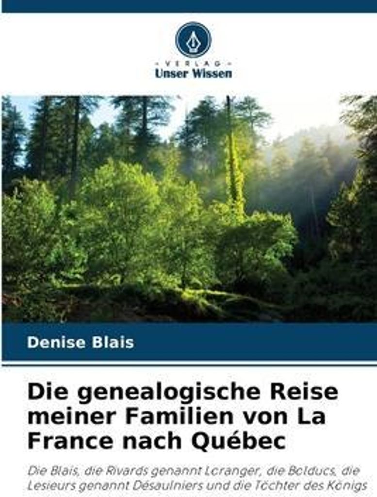 Die genealogische Reise meiner Familien von La France nach Québec