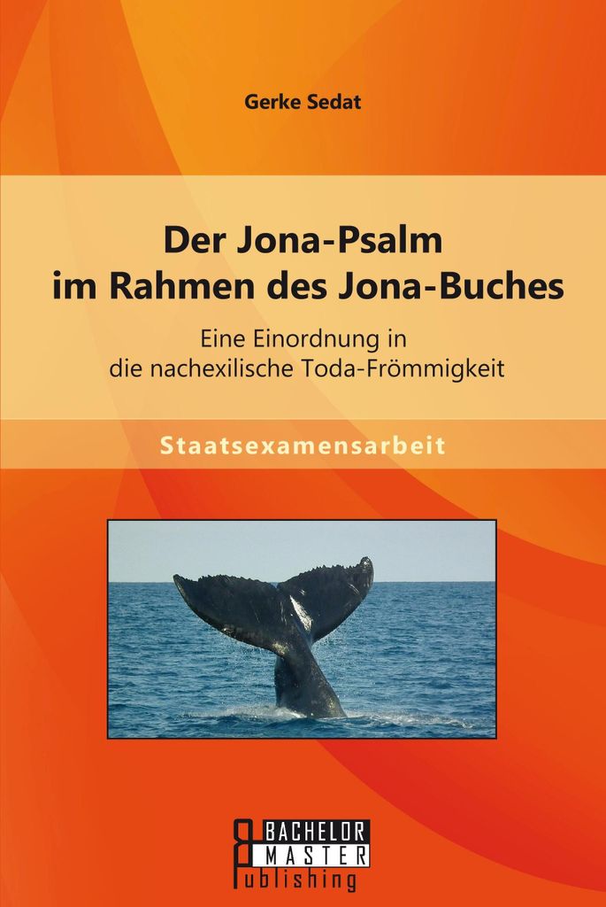 Der Jona-Psalm im Rahmen des Jona-Buches: Eine Einordnung in die nachexilische Toda-Frömmigkeit