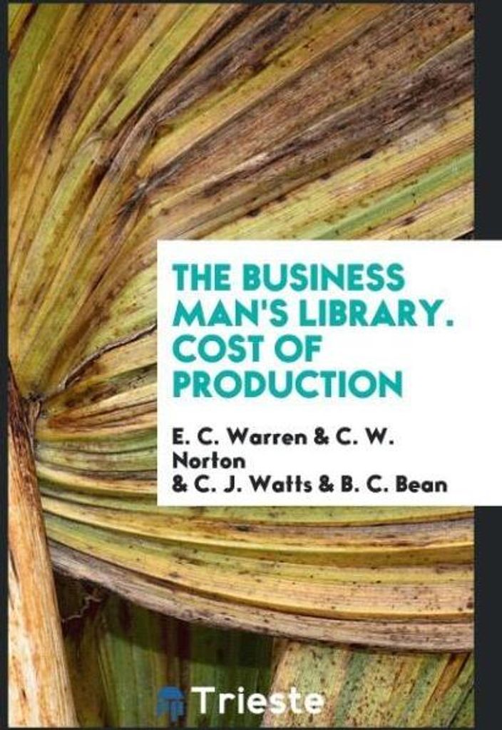 The Business Man's Library. Cost of Production