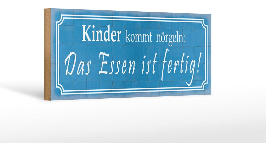 Holzschild Spruch 27x10cm Kinder kommt nörgeln Essen