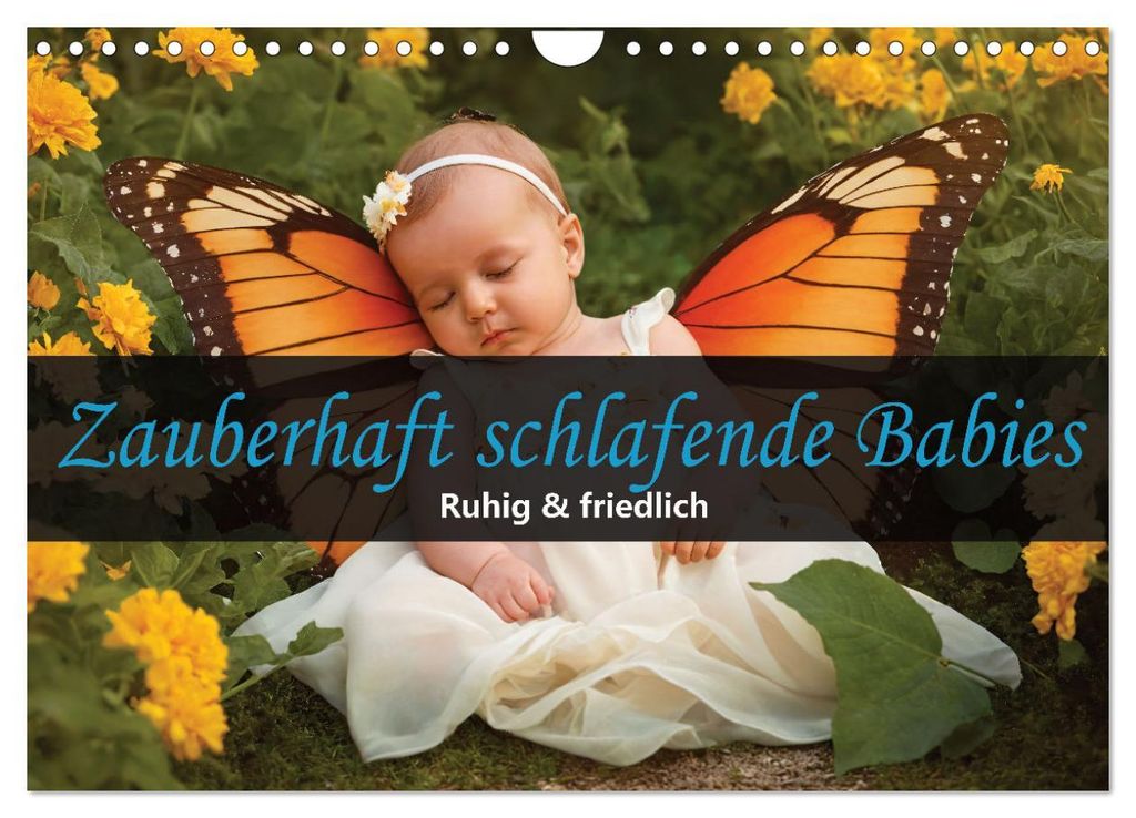 Zauberhaft schlafende Babies - Ruhig und friedlich (Wandkalender 2027 DIN A4 quer), CALVENDO Monatskalender