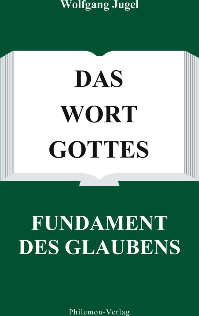 Das Wort Gottes - Fundament des Glaubens