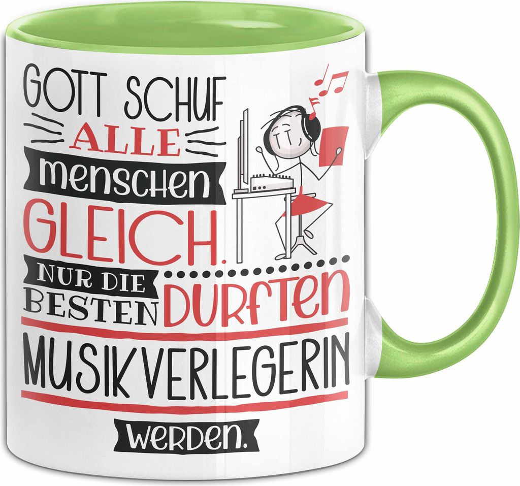 Musikverlegerin Geschenk Becher Tasse Gott Schuf Alle Menschen Gleich Nur Die Besten Durfeten Musikverlegerin Werden Geschenkidee Lustig (Grün)