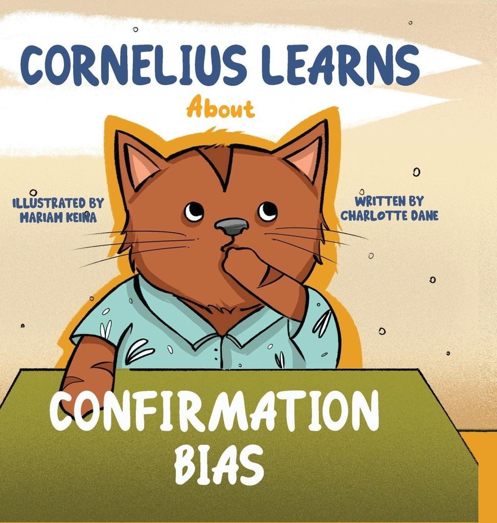 Cornelius Learns About Confirmation Bias