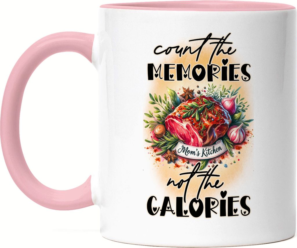 Count the Memories not the Calories Tasse Rosa Mom's Kitchen Küche Kochen Erinnerungen Kalorien
