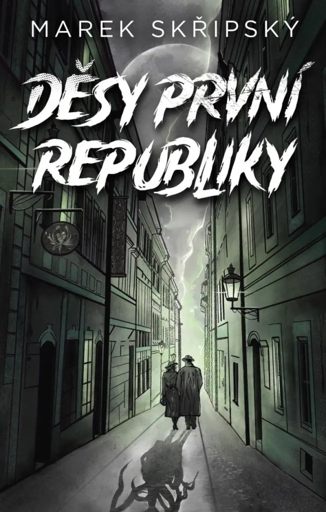 Děsy první republiky : Comprendre le Crime Historique - Marek Skřipský