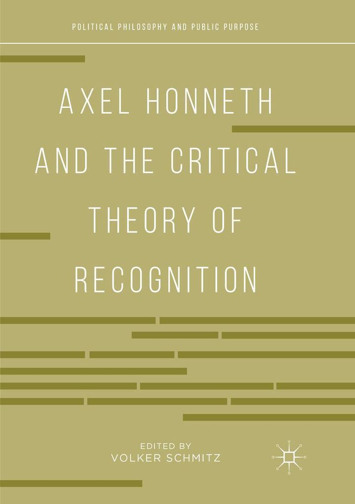 Axel Honneth and the Critical Theory of Recognition