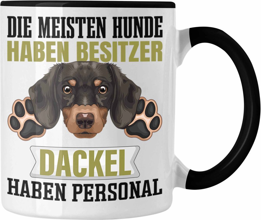 Trendation - Dackel Besitzer Tasse Geschenk Lustiger Spruch Geschenkidee Besitzerin Dackel Haben Personal (Schwarz)