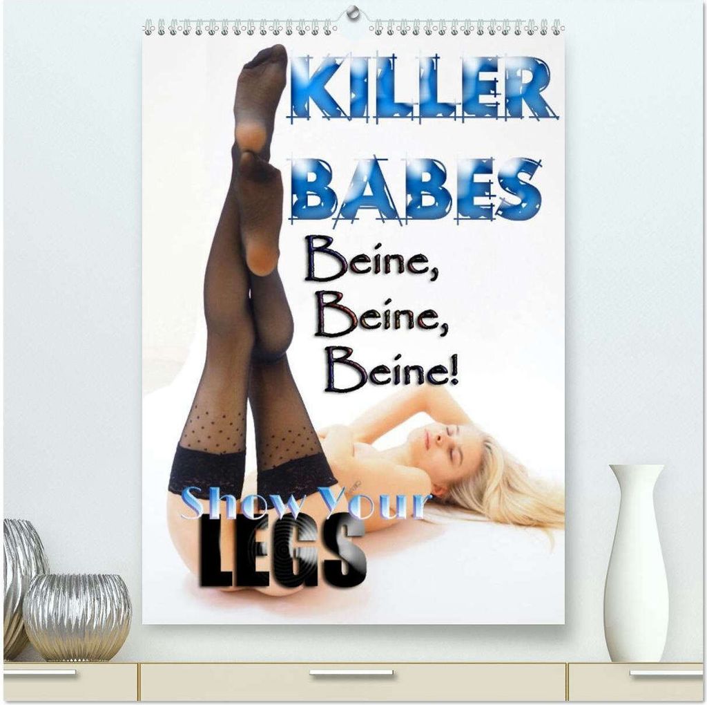 KILLERBABES - Show Your Legs! (hochwertiger Premium Wandkalender 2026 DIN A2 hoch), Kunstdruck in Hochglanz