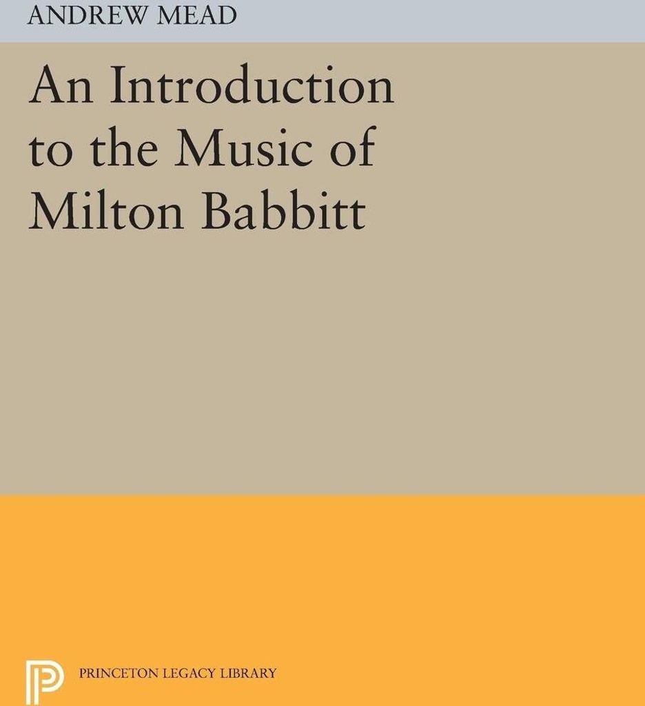 An Introduction to the Music of Milton Babbitt
