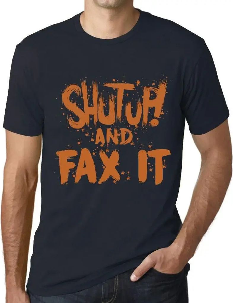 Herren Grafik T-Shirt Klappe halten und faxen – Shut Up And Fax It – Öko-Verantwortlich Vintage Jahrgang Kurzarm Lustige Druck Geburtstag Gesc...