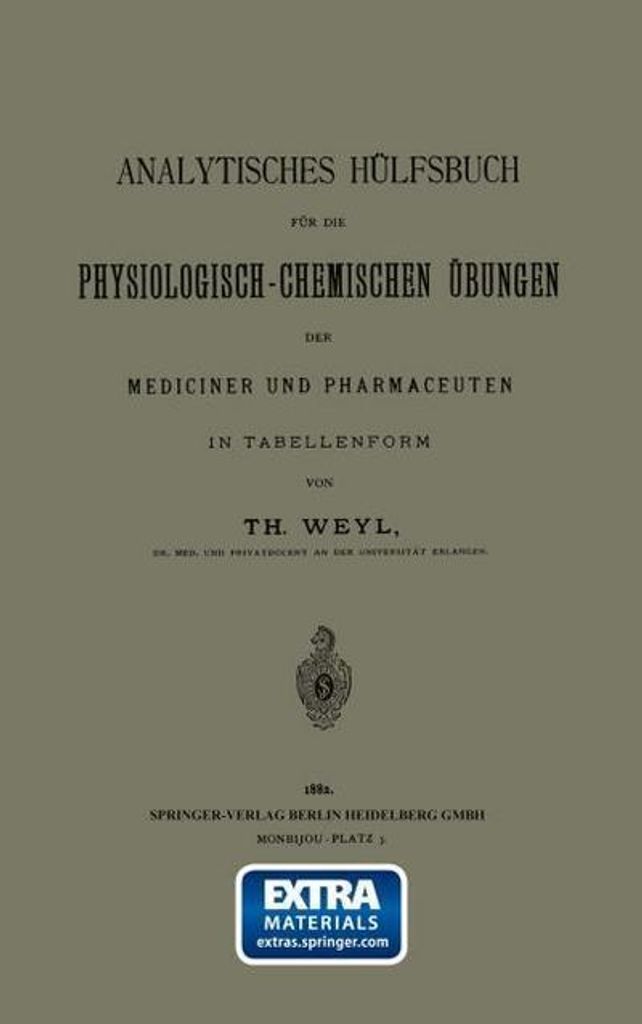 Analytisches Hülfsbuch für die Physiologisch-Chemischen Übungen der Mediciner und Pharmaceuten in Tabellenform