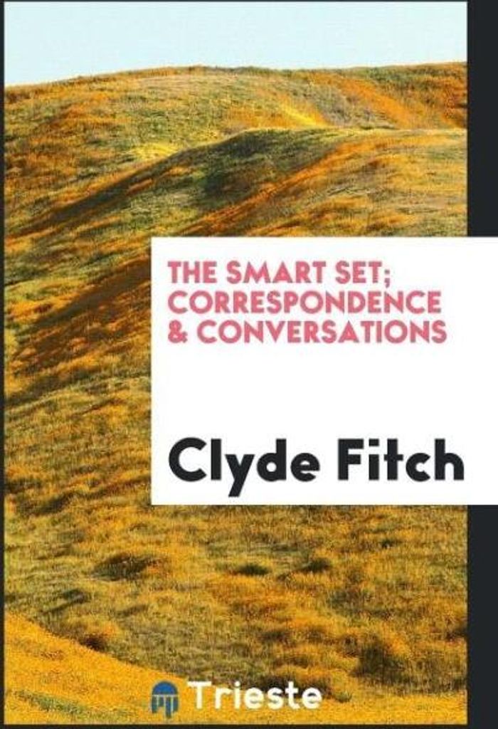 The smart set; correspondence & conversations