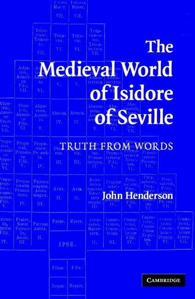 The Medieval World of Isidore of Seville: Truth from Words