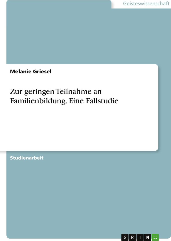 Zur geringen Teilnahme an Familienbildung. Eine Fallstudie