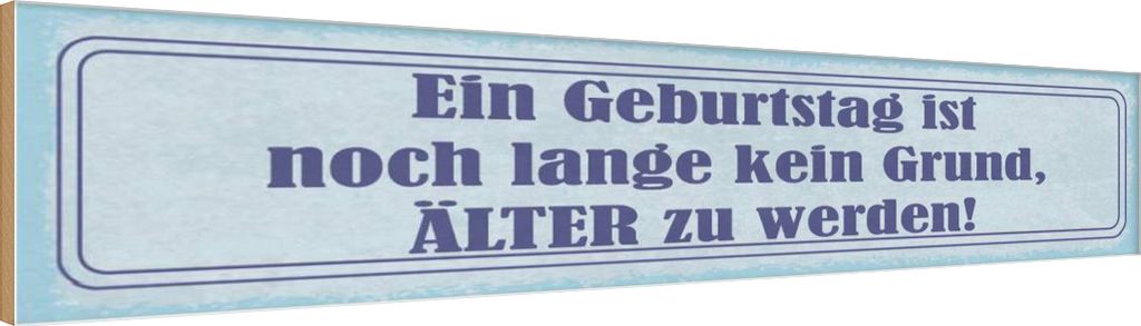 vianmo Holzschild 10x46 cm Geburtstag ist kein Grund älter Spruch Zitat