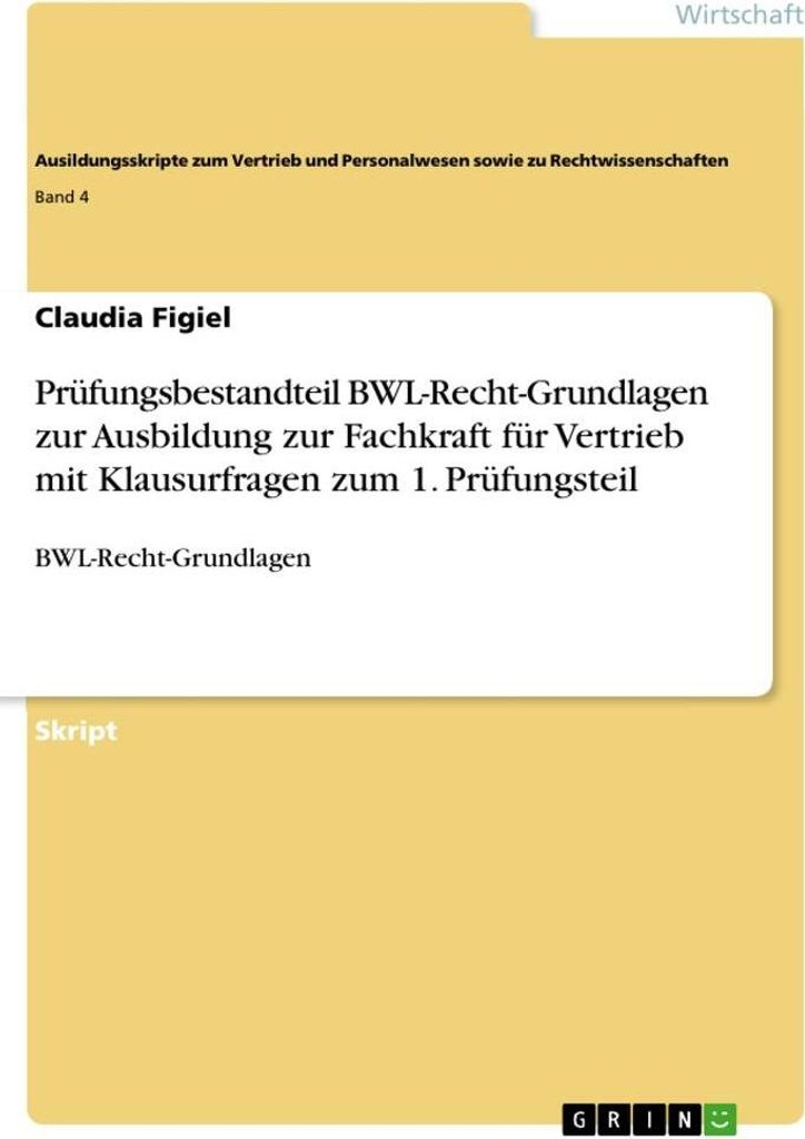 Prüfungsbestandteil BWL-Recht-Grundlagen zur Ausbildung zur Fachkraft für Vertrieb mit Klausurfragen zum 1. Prüfungsteil