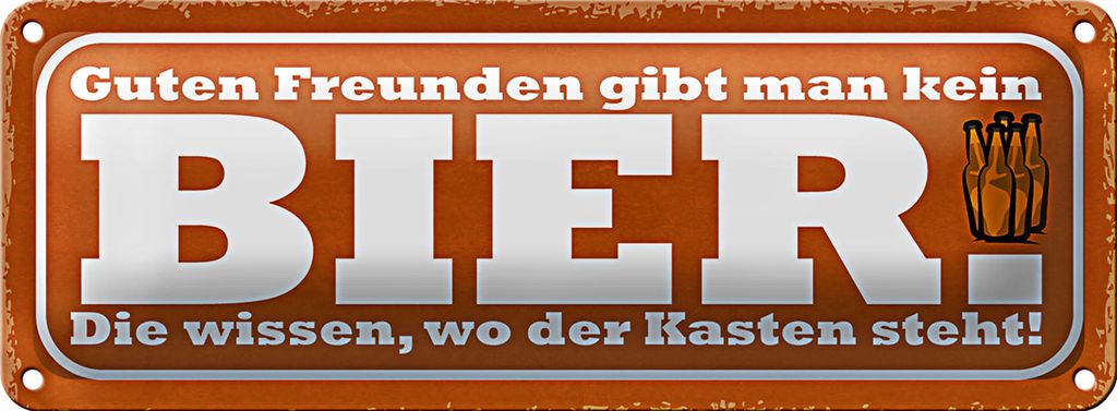 Blechschild Spruch 27x10cm Guten Freunden kein Bier Dekoration