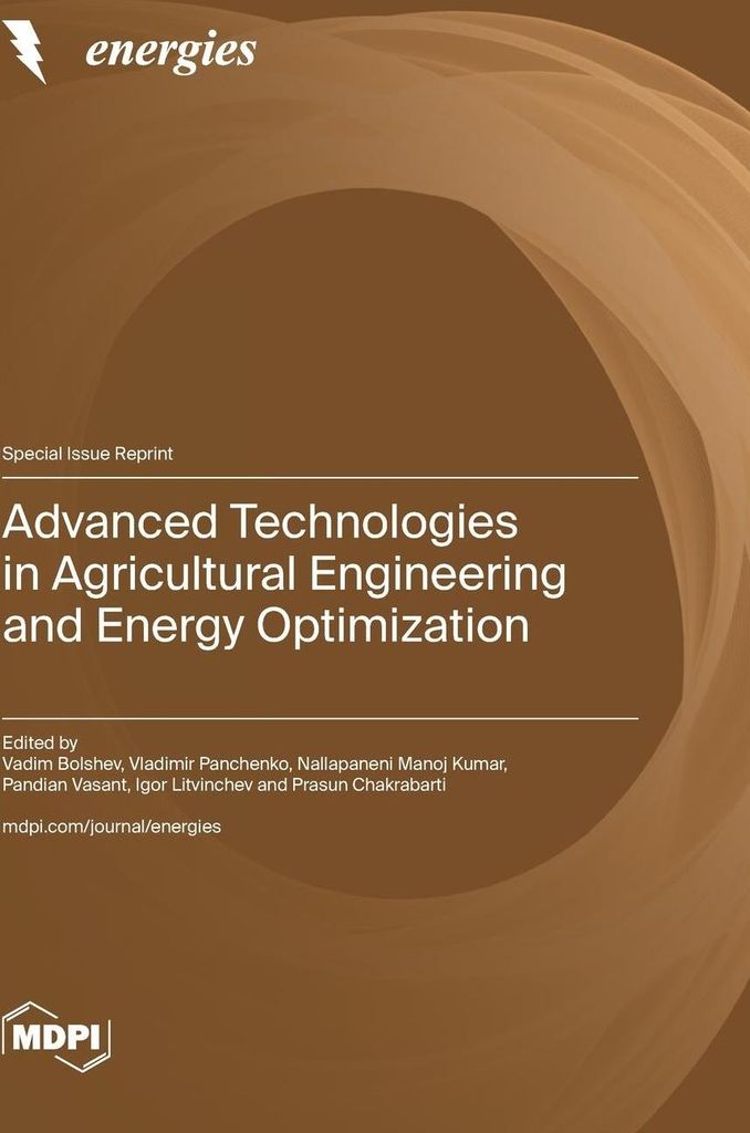 Advanced Technologies in Agricultural Engineering and Energy Optimization