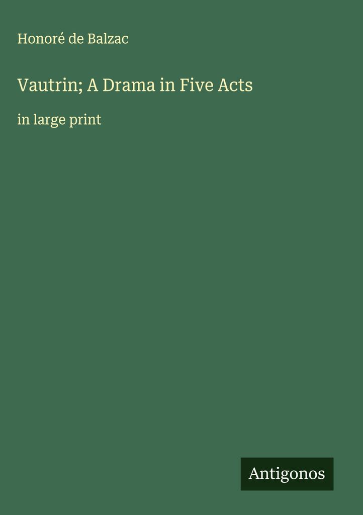 Vautrin Ein Drama in fünf Aufzügen