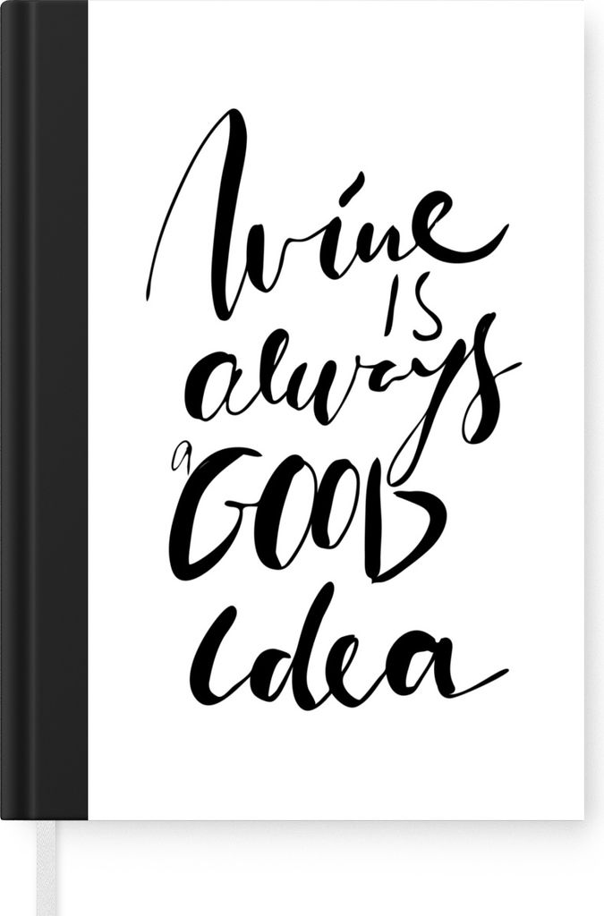 MuchoWow Notizbuch Tagebuch Haushaltsbuch Notebook A5 Weinzitat "Wein ist immer eine gute Idee" mit weißem Hintergrund - Notizblock - Notizheft ...
