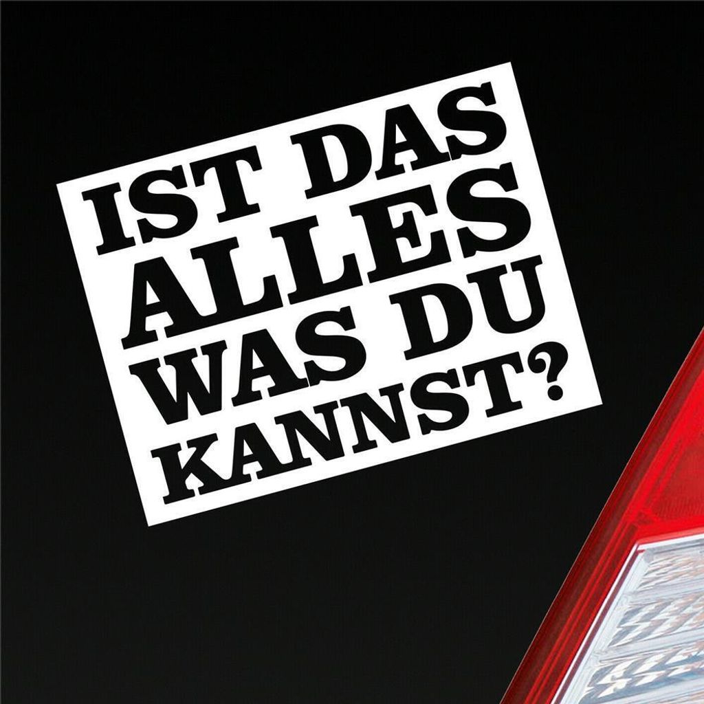Auto Aufkleber Ist das alles was du kannst? 12x9 cm Weiss Glanz Sticker Heckscheibenaufkleber