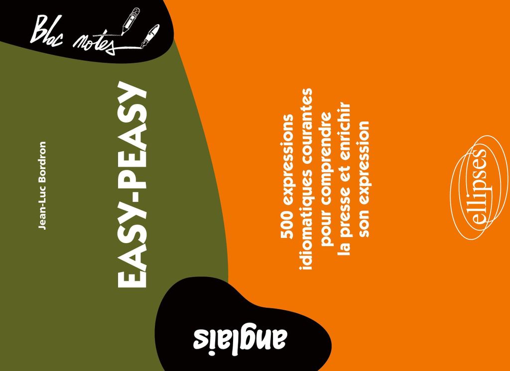 Anglais ¿ Easy-peasy. 500 expressions idiomatiques courantes pour comprendre la presse et enrichir son expression ¿ Niveau 2